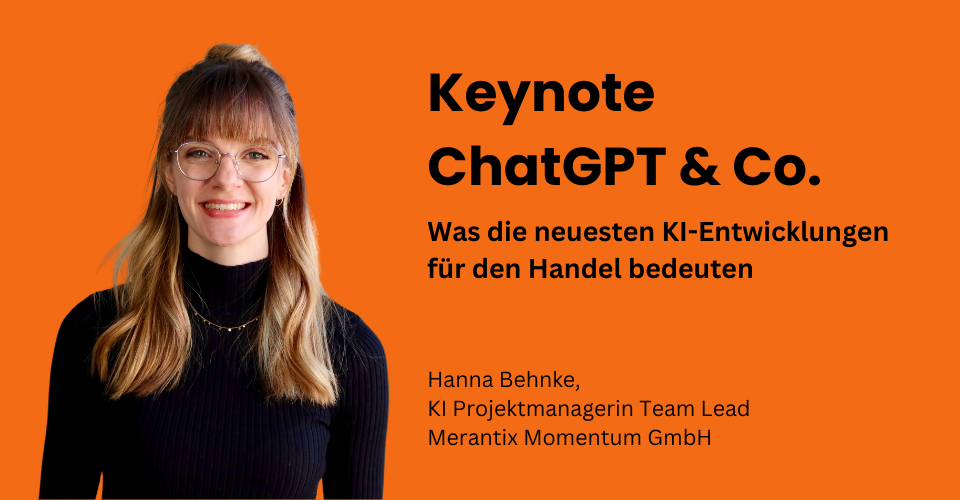Keynote: ChatGPT & Co. Was die neuesten KI-Entwicklungen für den Handel bedeuten